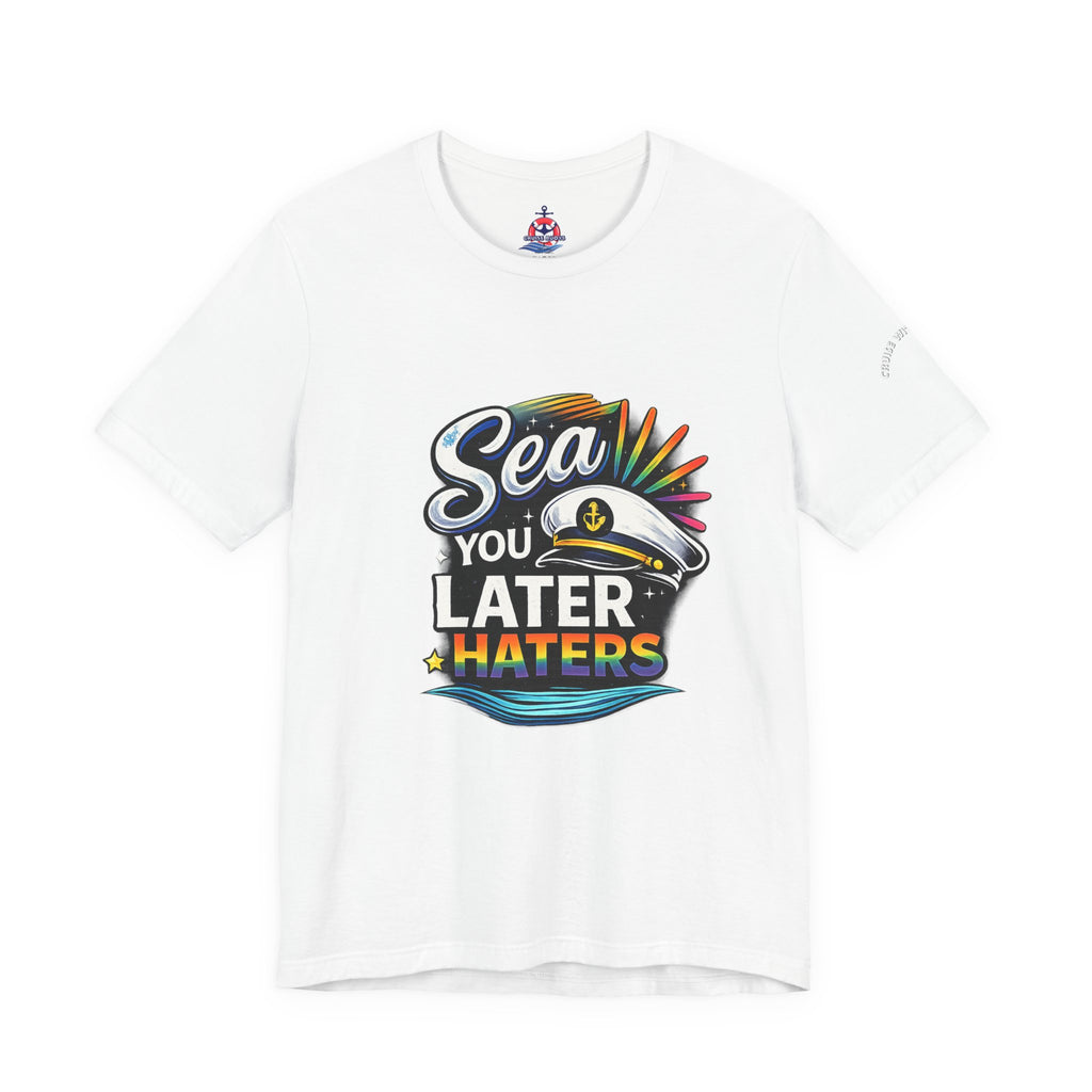 Sea you Later Haters Graphic T-Shirt