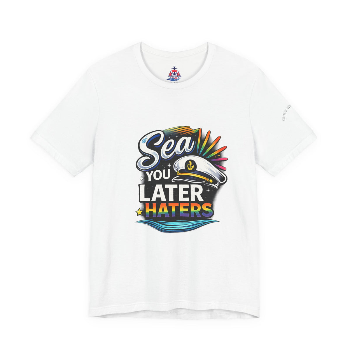 Sea you Later Haters Graphic T-Shirt