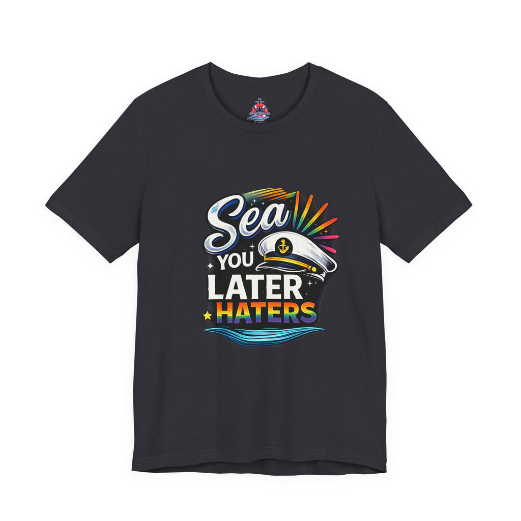 Sea you Later Haters Graphic T-Shirt
