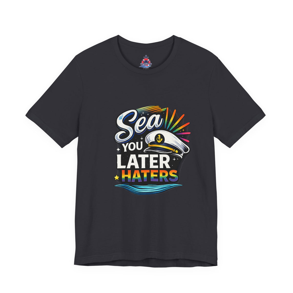 Sea you Later Haters Graphic T-Shirt