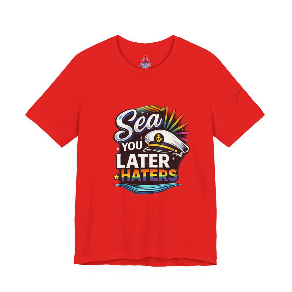 Sea you Later Haters Graphic T-Shirt