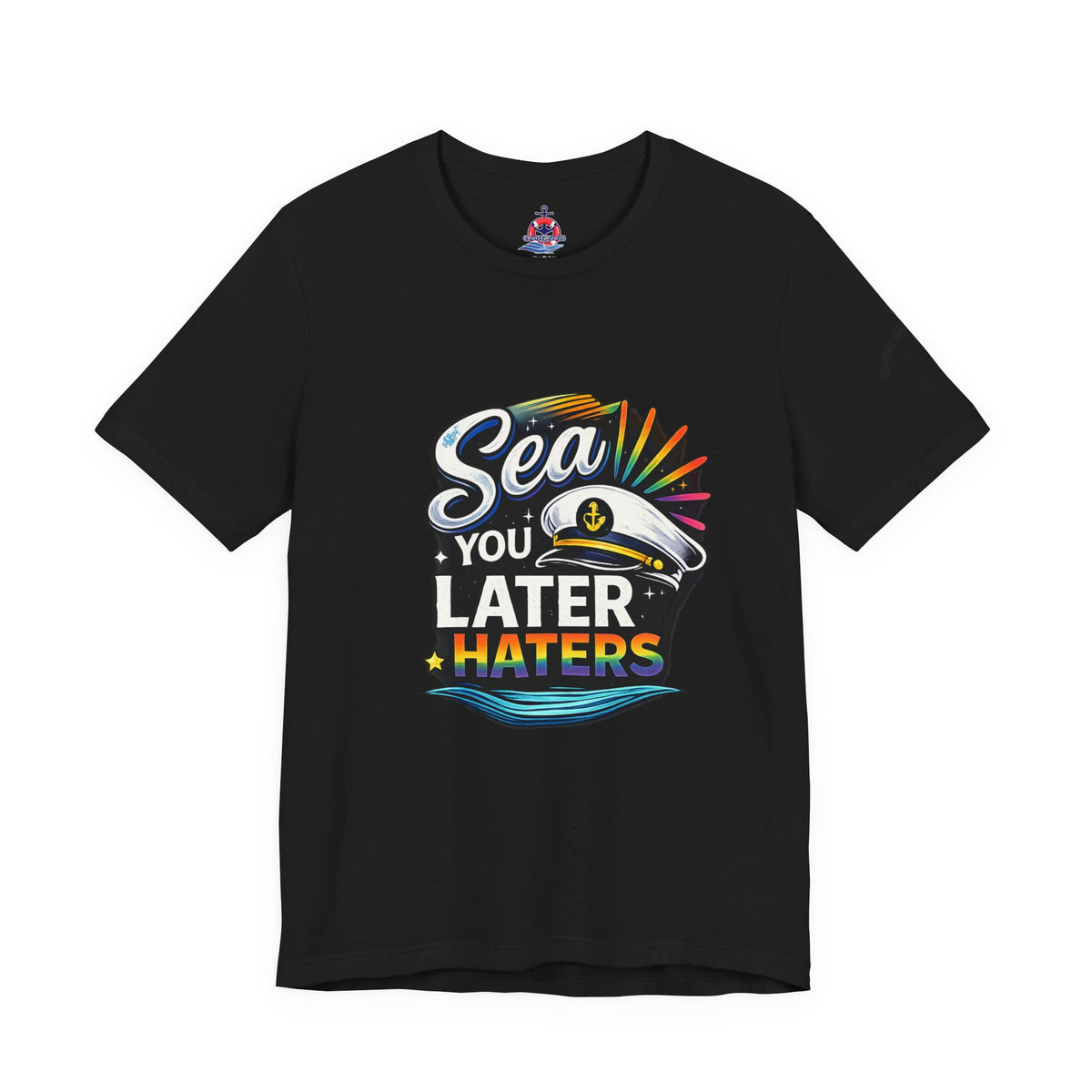 Sea you Later Haters Graphic T-Shirt
